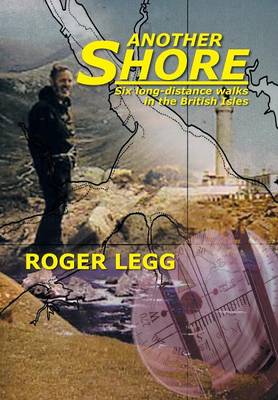 Another Shore: Six Long-Distance Walks in the British Isles (Hardback)