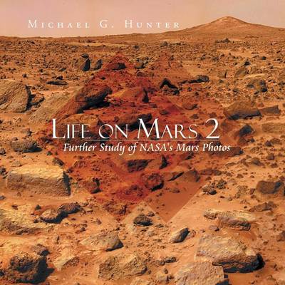 Life on Mars 2: Further Study of NASA's Mars Photos (Paperback)