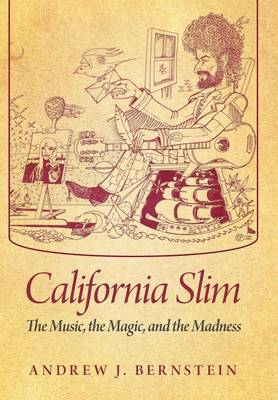 California Slim: The Music, the Magic, and the Madness (Hardback)