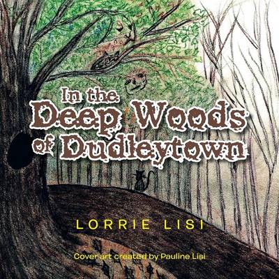 In the Deep Woods of Dudleytown (Paperback)