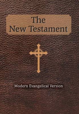 The New Testament: Modern Evangelical Version (Hardback)