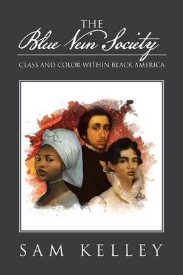 The Blue Vein Society: Class and Color Within Black America: Class and Color Within Black America (Paperback)