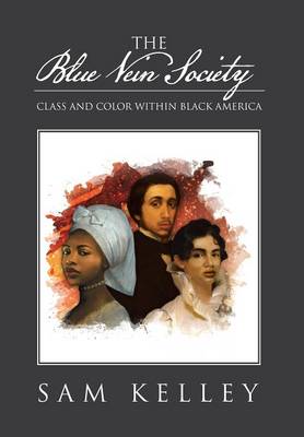 The Blue Vein Society: Class and Color Within Black America: Class and Color Within Black America (Hardback)