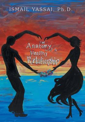 The Anatomy of a Healthy Relationship (Hardback)
