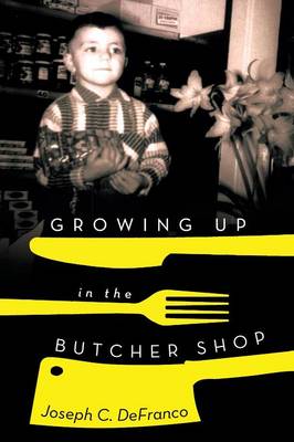 Growing Up in the Butcher Shop (Paperback)