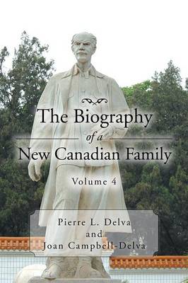 The Biography of a New Canadian Family Volume 4: Volume 4 (Paperback)