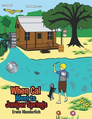 When Cal Went to Juniper Springs (Paperback)