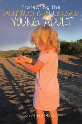 Protecting the Mentally Challenged Young Adult (Paperback)