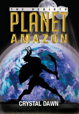 Planet Amazon: The Rebirth (Hardback)