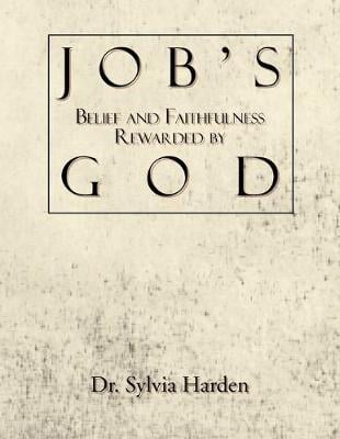 Job's Belief and Faithfulness Rewarded by God (Paperback)