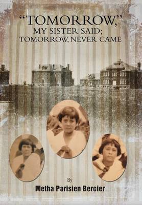 Tommorrow My Sister Said, Tomorrow Never Came (Hardback)