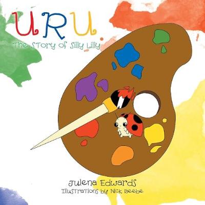 U R U The Story of Silly Lilly: The Story of Silly Lilly (Paperback)