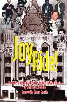 Joy Ride! the Stars and Stories of Philly's Famous Uptown Theater (Paperback)