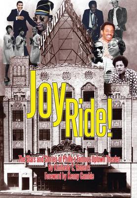 Joy Ride! the Stars and Stories of Philly's Famous Uptown Theater (Hardback)