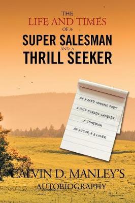 The Life and Times of a Super Salesman and a Thrill Seeker (Paperback)