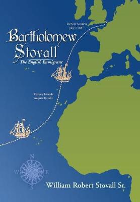 Bartholomew Stovall: The English Immigrant (Hardback)