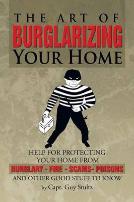 The Art of Burglarizing Your Home (Paperback)