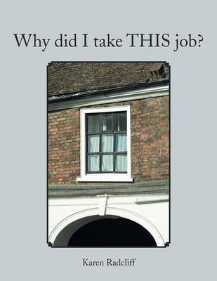 Why Did I Take This Job? (Paperback)