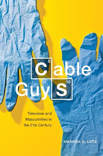 Cable Guys: Television and Masculinities in the 21st Century (Hardback)