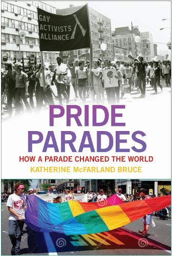 Pride Parades: How a Parade Changed the World (Hardback)