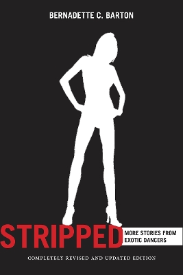 Stripped, 2nd Edition: Inside the Lives of Exotic Dancers (Paperback)