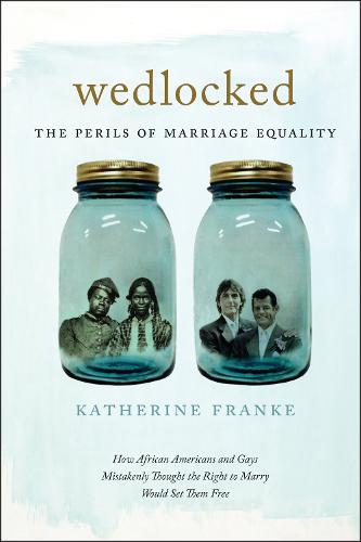 Wedlocked: The Perils of Marriage Equality - Sexual Cultures (Hardback)
