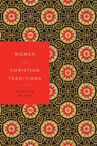 Women in Christian Traditions - Women in Religions (Paperback)