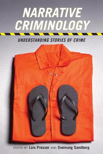 Narrative Criminology: Understanding Stories of Crime - Alternative Criminology (Paperback)