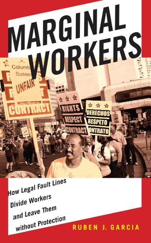 Marginal Workers: How Legal Fault Lines Divide Workers and Leave Them without Protection - Citizenship and Migration in the Americas (Paperback)