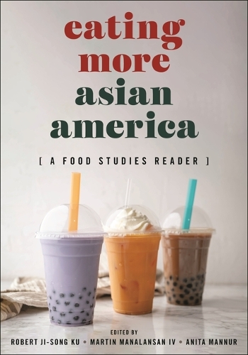 Eating More Asian America: A Food Studies Reader (Hardback)