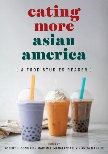 Eating More Asian America: A Food Studies Reader (Paperback)