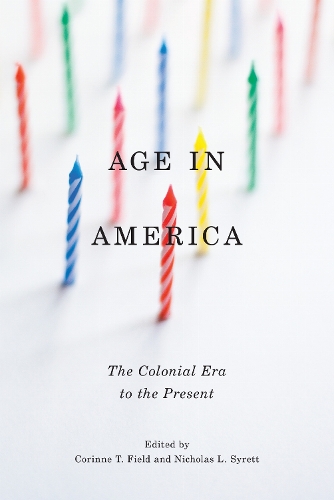 Age in America: The Colonial Era to the Present (Paperback)