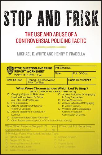Stop and Frisk: The Use and Abuse of a Controversial Policing Tactic (Paperback)