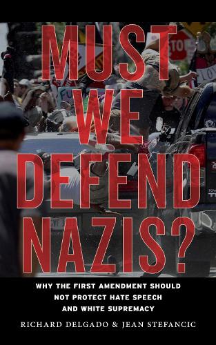New York University Press Must We Defend Nazis?