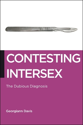 Contesting Intersex: The Dubious Diagnosis - Biopolitics (Paperback)