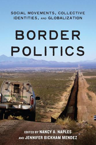 Border Politics: Social Movements, Collective Identities, and Globalization (Hardback)
