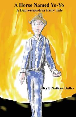 A Horse Named Yo-Yo: A Depression-Era Fairy Tale (Paperback)