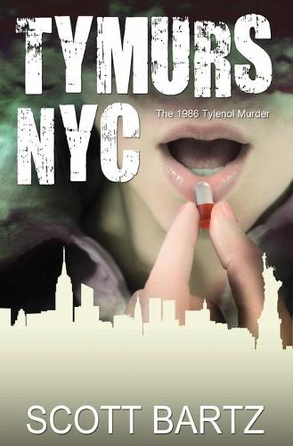 Tymurs NYC: The 1986 Tylenol Murder (TYMURS, Book 3) (Paperback)