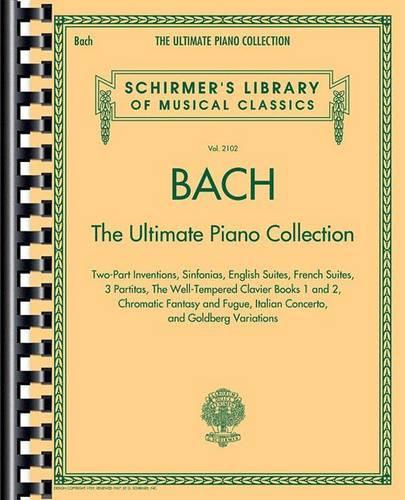 Schirmer's Library Of Musical Classics Volume 2102: Bach - The Ultimate Piano Collection (Paperback)