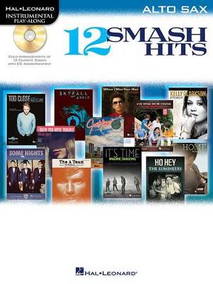 Hal Leonard Instrumental Play-Along: 12 Smash Hits (Alto Saxophone) (Paperback)