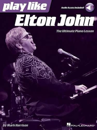 Play Like Elton John: The Ultimate Piano Lesson Book