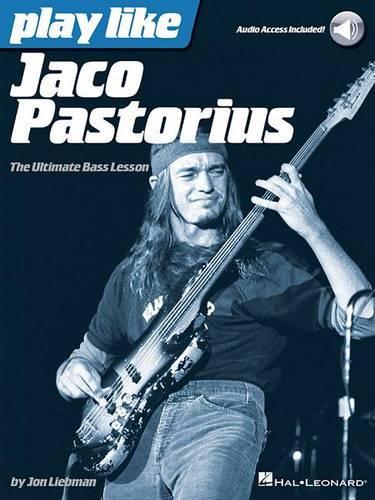 Play Like Jaco Pastorius: The Ultimate Bass Lesson (Book/Online Audio) (Paperback)