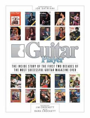Guitar Player: The Inside Story of the First Two Decades of the Most Successful Guitar Magazine Ever (Paperback)
