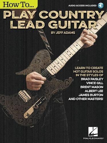 Jeff Adams: How To Play Country Lead Guitar (Book/Online Audio) (Paperback)