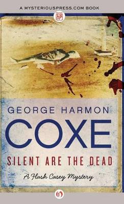 Silent Are the Dead - Flash Casey Mysteries 1 (Hardback)