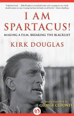 I Am Spartacus!: Making a Film, Breaking the Blacklist (Hardback)