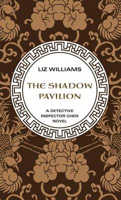 The Shadow Pavilion - Detective Inspector Chen Novels (Hardcover) 4 (Hardback)