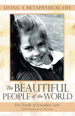 The Beautiful People of the World: Living a Metaphysical Life (Paperback)