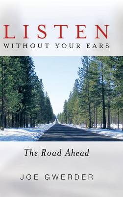 Listen Without Your Ears: The Road Ahead (Hardback)
