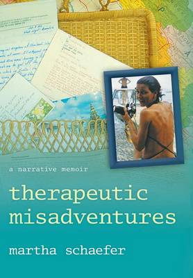Therapeutic Misadventures: A Narrative Memoir (Hardback)